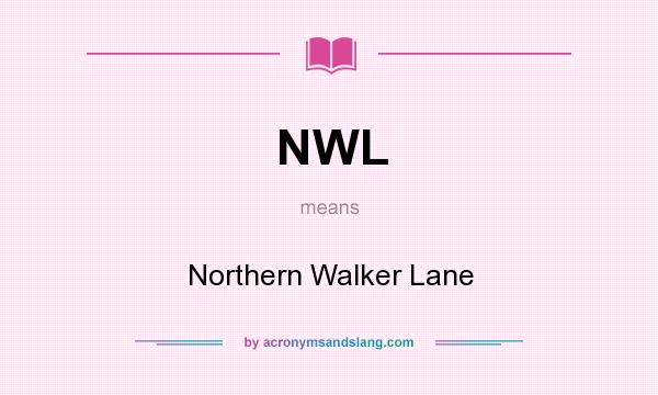 What does NWL mean? It stands for Northern Walker Lane