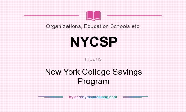 What does NYCSP mean? It stands for New York College Savings Program