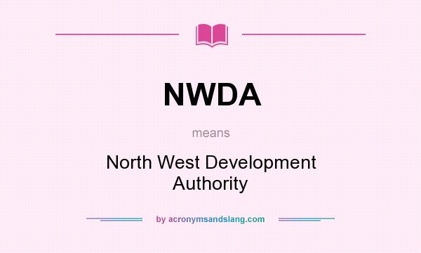 What does NWDA mean? It stands for North West Development Authority