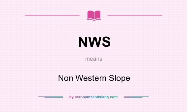 What does NWS mean? It stands for Non Western Slope