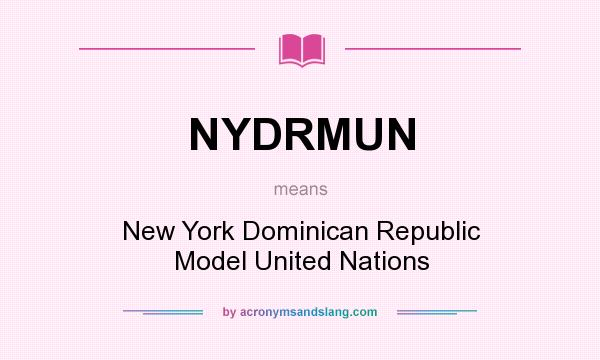 What does NYDRMUN mean? It stands for New York Dominican Republic Model United Nations