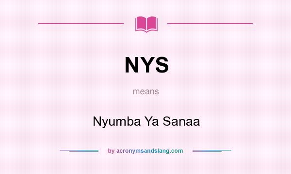 What does NYS mean? It stands for Nyumba Ya Sanaa