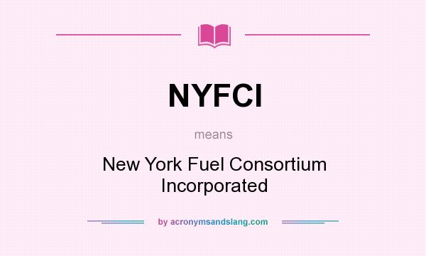 What does NYFCI mean? It stands for New York Fuel Consortium Incorporated