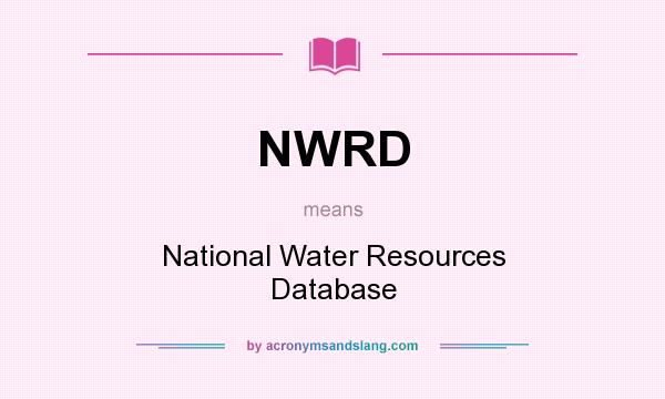 What does NWRD mean? It stands for National Water Resources Database