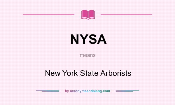 What does NYSA mean? It stands for New York State Arborists