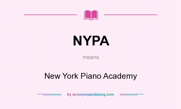 What does NYPA mean? It stands for New York Piano Academy