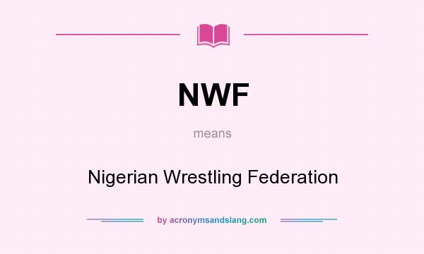 What does NWF mean? It stands for Nigerian Wrestling Federation
