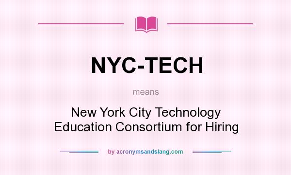 What does NYC-TECH mean? It stands for New York City Technology Education Consortium for Hiring