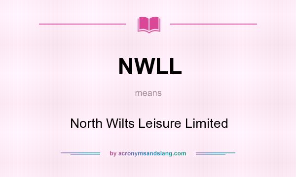 What does NWLL mean? It stands for North Wilts Leisure Limited