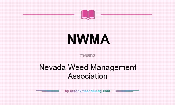 What does NWMA mean? It stands for Nevada Weed Management Association