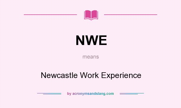 What does NWE mean? It stands for Newcastle Work Experience