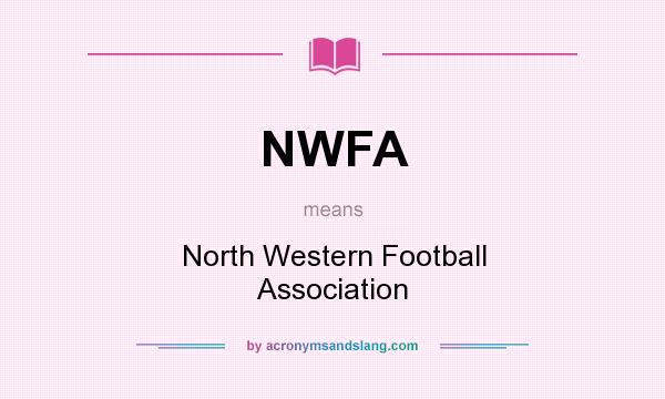 What does NWFA mean? It stands for North Western Football Association