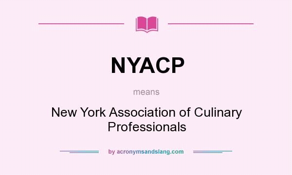What does NYACP mean? It stands for New York Association of Culinary Professionals