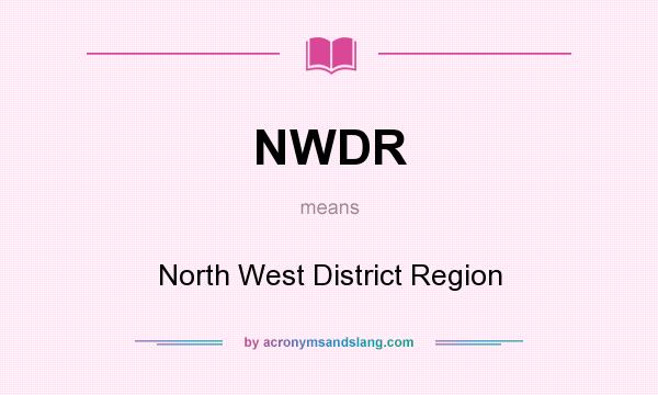 What does NWDR mean? It stands for North West District Region