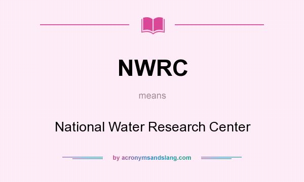 What does NWRC mean? It stands for National Water Research Center
