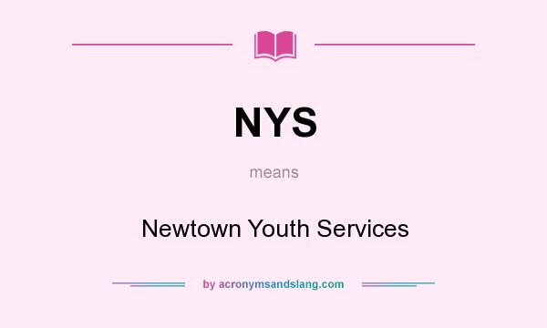 What does NYS mean? It stands for Newtown Youth Services