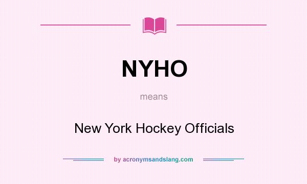 What does NYHO mean? It stands for New York Hockey Officials