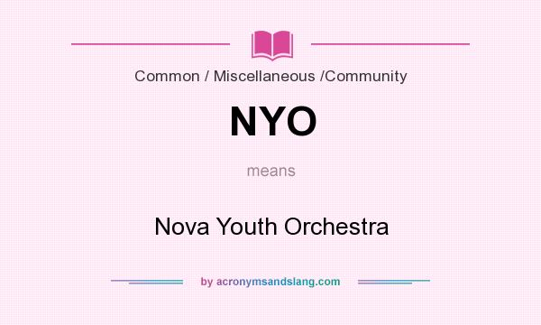 What does NYO mean? It stands for Nova Youth Orchestra