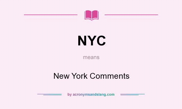 What does NYC mean? It stands for New York Comments