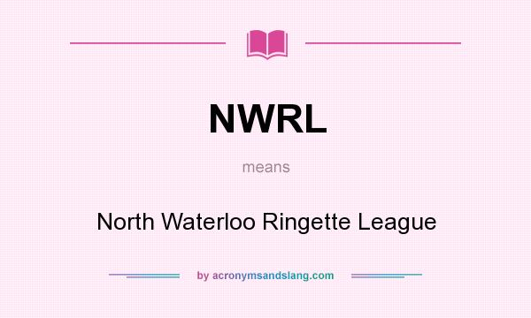 What does NWRL mean? It stands for North Waterloo Ringette League