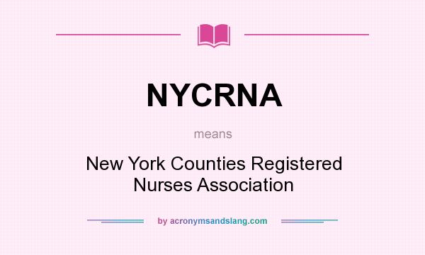 What does NYCRNA mean? It stands for New York Counties Registered Nurses Association