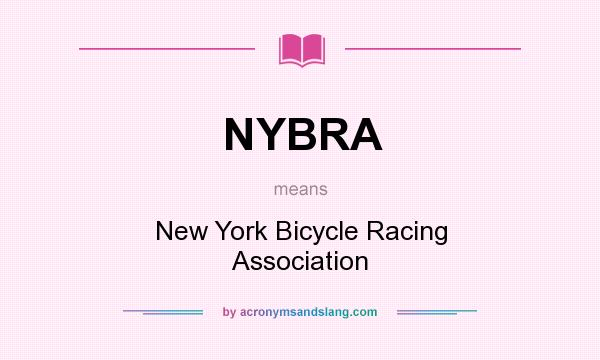 What does NYBRA mean? It stands for New York Bicycle Racing Association