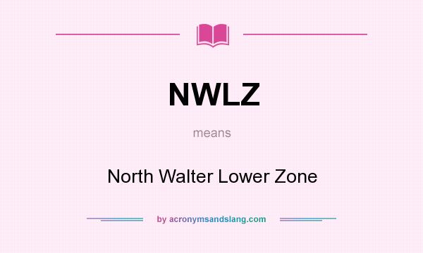 What does NWLZ mean? It stands for North Walter Lower Zone