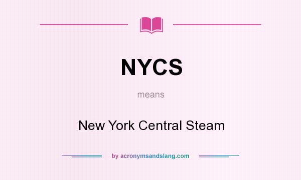 What does NYCS mean? It stands for New York Central Steam