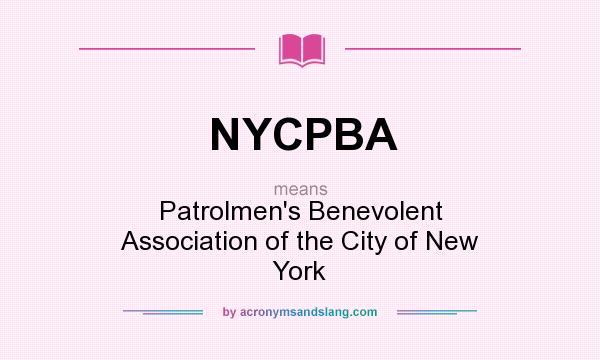 What does NYCPBA mean? It stands for Patrolmen`s Benevolent Association of the City of New York