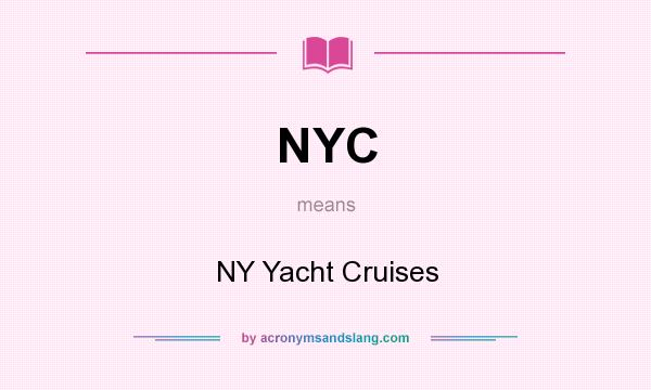 What does NYC mean? It stands for NY Yacht Cruises