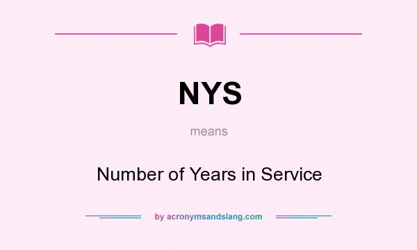 What does NYS mean? It stands for Number of Years in Service