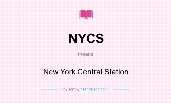 What does NYCS mean? It stands for New York Central Station