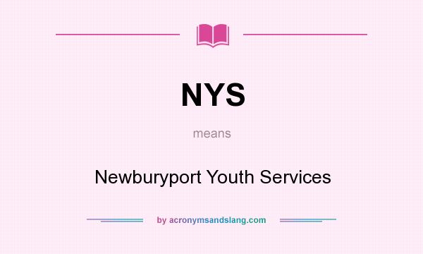 What does NYS mean? It stands for Newburyport Youth Services