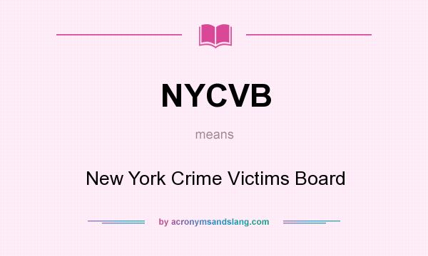 What does NYCVB mean? It stands for New York Crime Victims Board