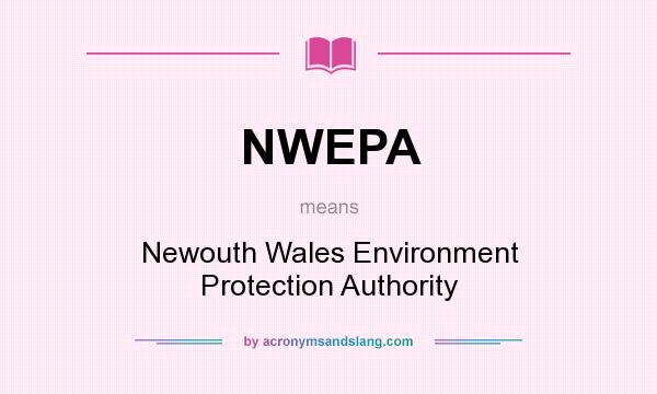 What does NWEPA mean? It stands for Newouth Wales Environment Protection Authority
