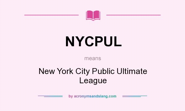 What does NYCPUL mean? It stands for New York City Public Ultimate League