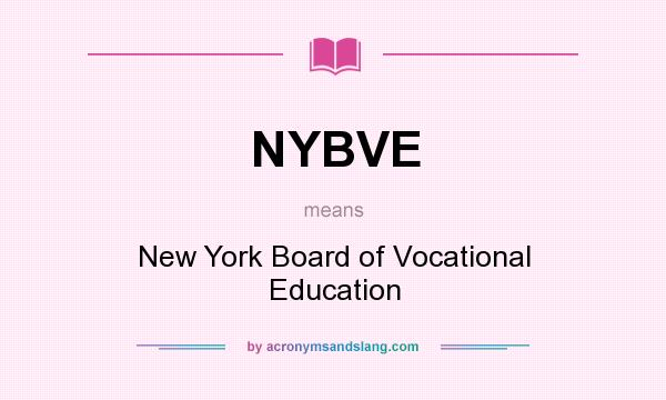 What does NYBVE mean? It stands for New York Board of Vocational Education