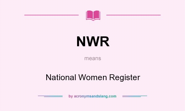 What does NWR mean? It stands for National Women Register