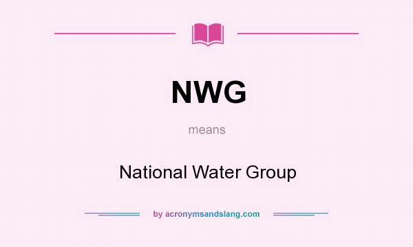 What does NWG mean? It stands for National Water Group