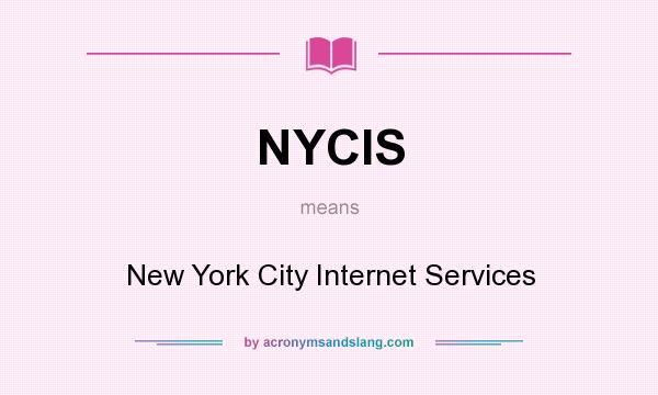 What does NYCIS mean? It stands for New York City Internet Services