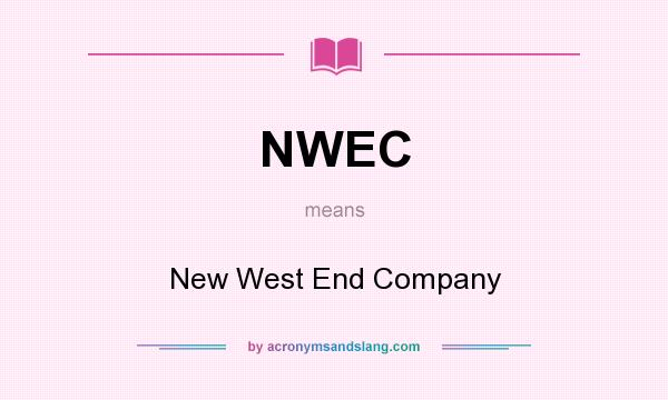 What does NWEC mean? It stands for New West End Company
