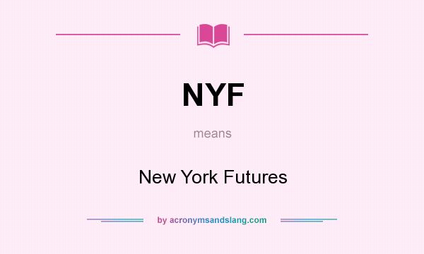 What does NYF mean? It stands for New York Futures