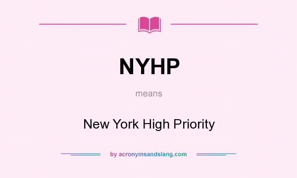 What does NYHP mean? It stands for New York High Priority