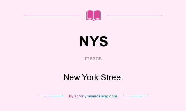 What does NYS mean? It stands for New York Street