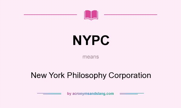 What does NYPC mean? It stands for New York Philosophy Corporation