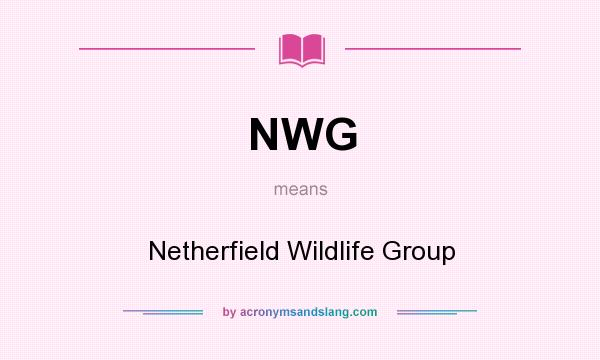 What does NWG mean? It stands for Netherfield Wildlife Group