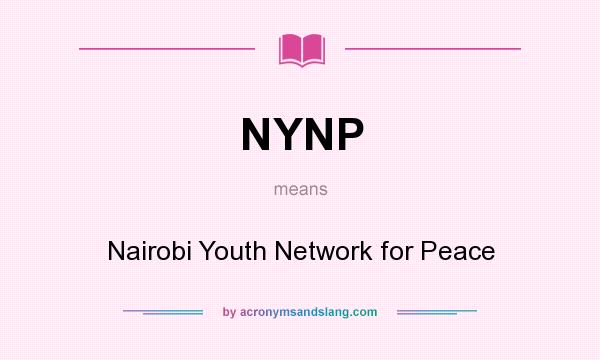 What does NYNP mean? It stands for Nairobi Youth Network for Peace