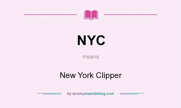 What does NYC mean? It stands for New York Clipper