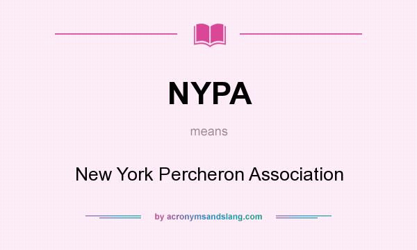 What does NYPA mean? It stands for New York Percheron Association