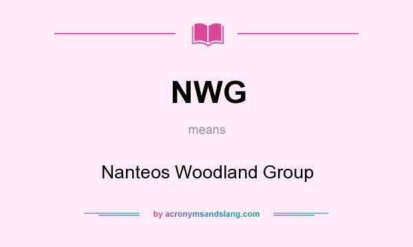 What does NWG mean? It stands for Nanteos Woodland Group